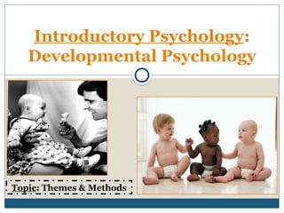 (1) Themes and Methods for developmental psychology | PPTX