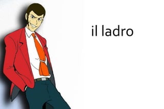 il ladro
 