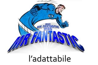 l’adattabile
 