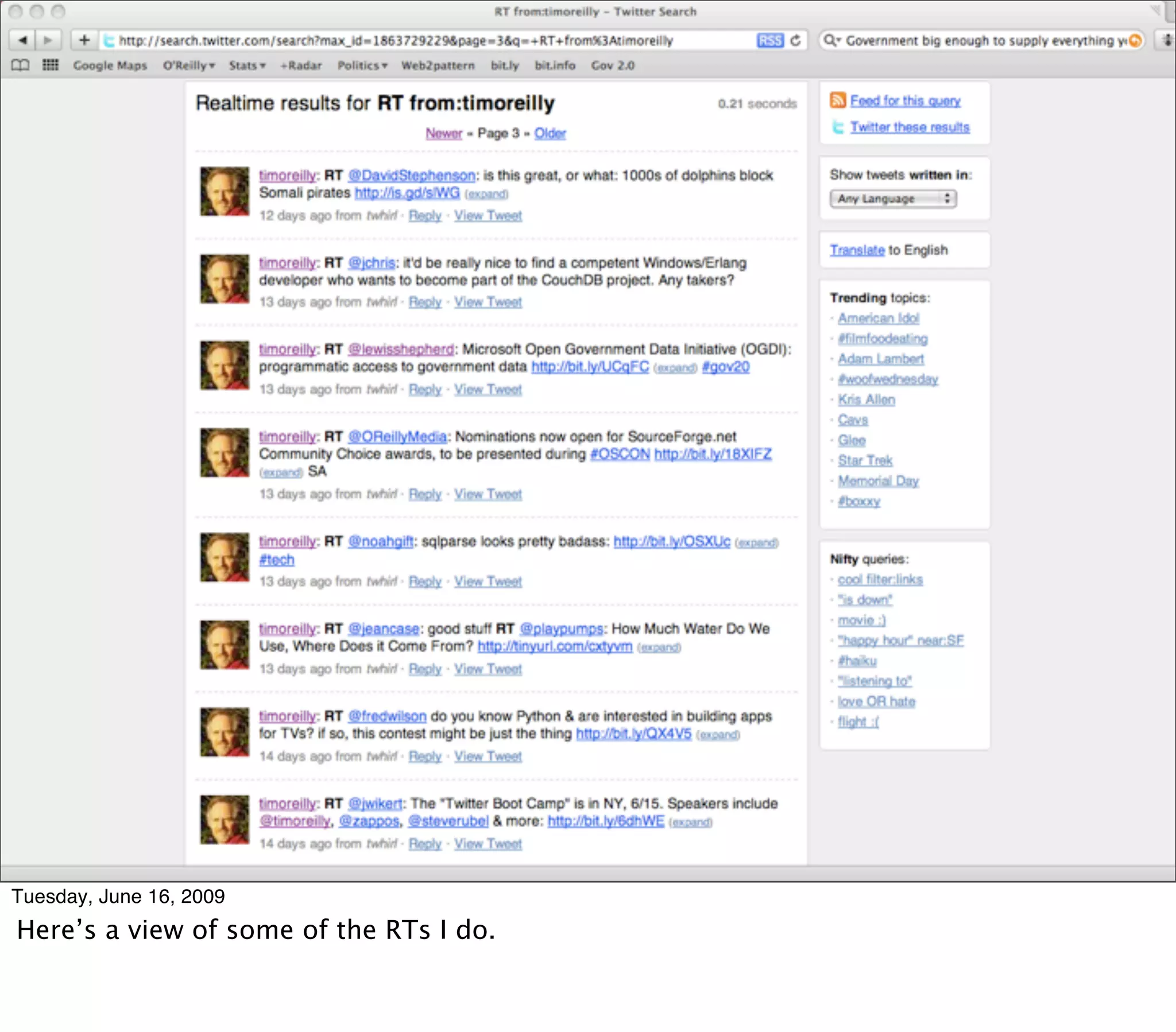 Tuesday, June 16, 2009
Here’s a view of some of the RTs I do.
 