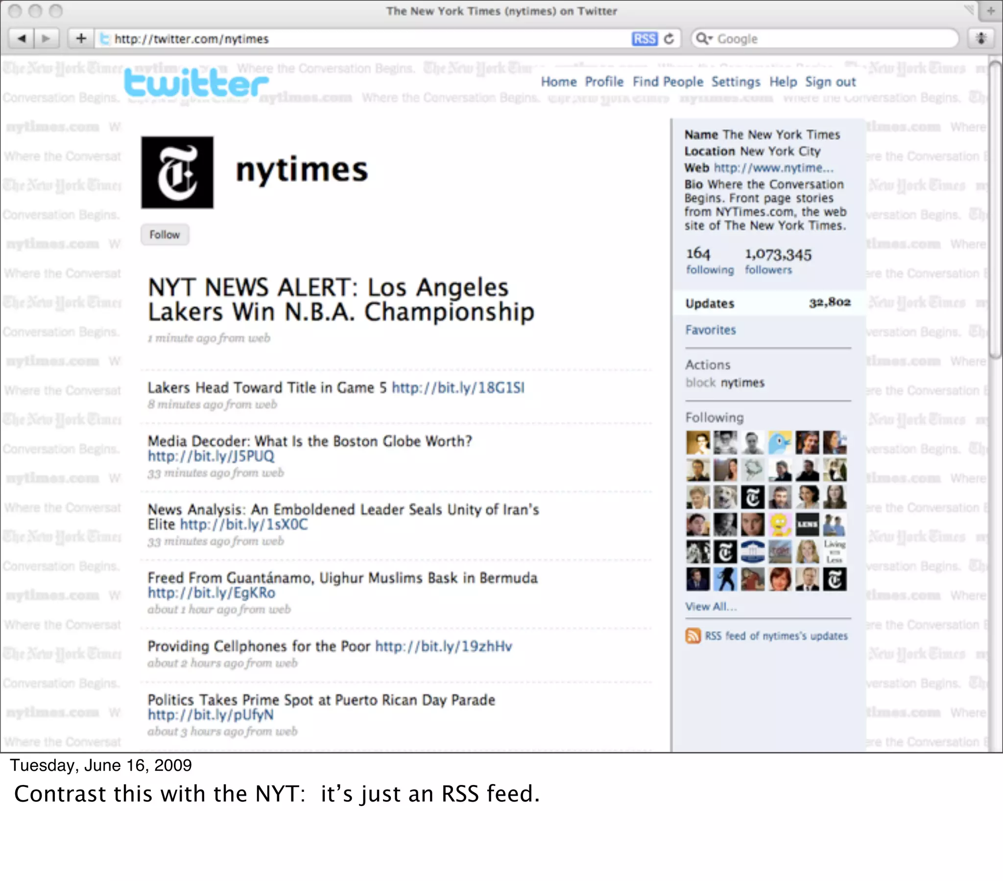 NyTimes twitter feed for contrast




Tuesday, June 16, 2009
Contrast this with the NYT: it’s just an RSS feed.
 