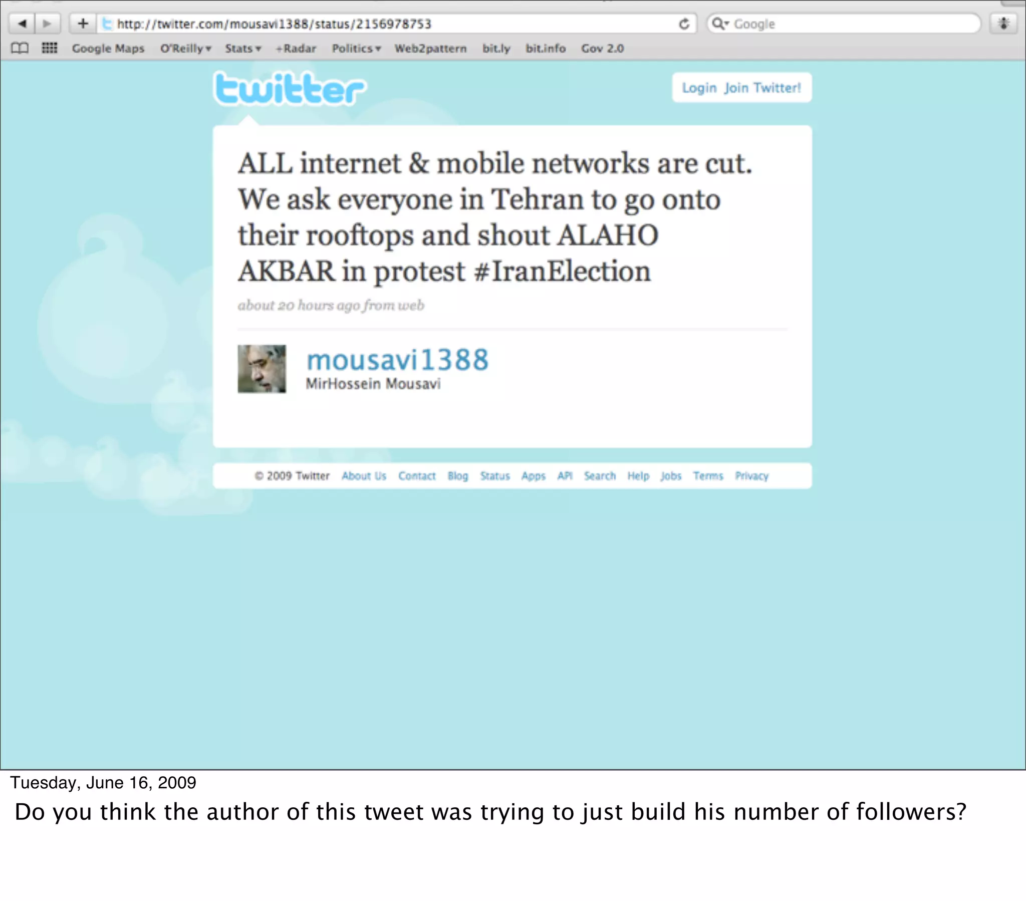 Tuesday, June 16, 2009
Do you think the author of this tweet was trying to just build his number of followers?
 