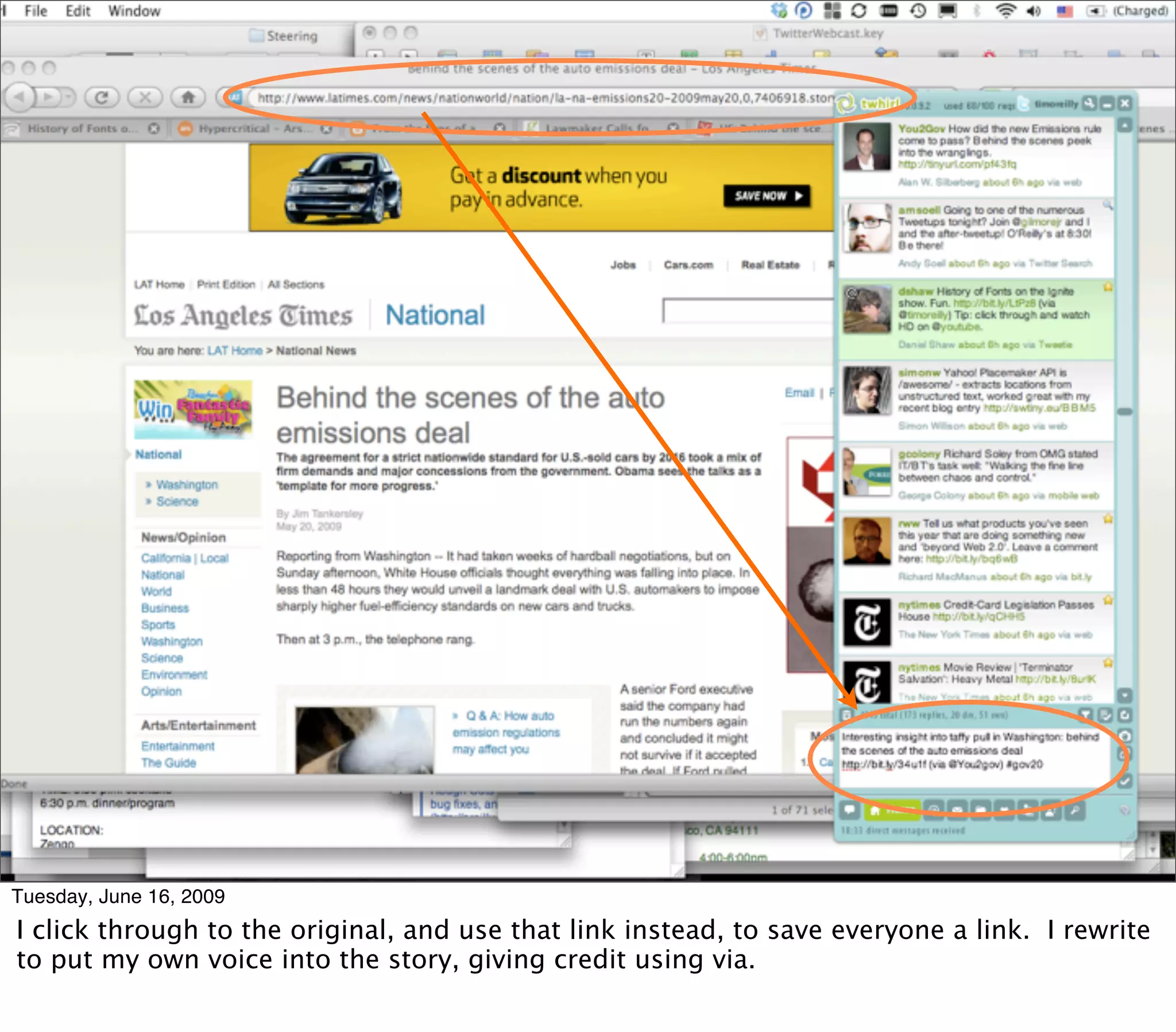 Tuesday, June 16, 2009
I click through to the original, and use that link instead, to save everyone a link. I rewrite
to put my own voice into the story, giving credit using via.
 