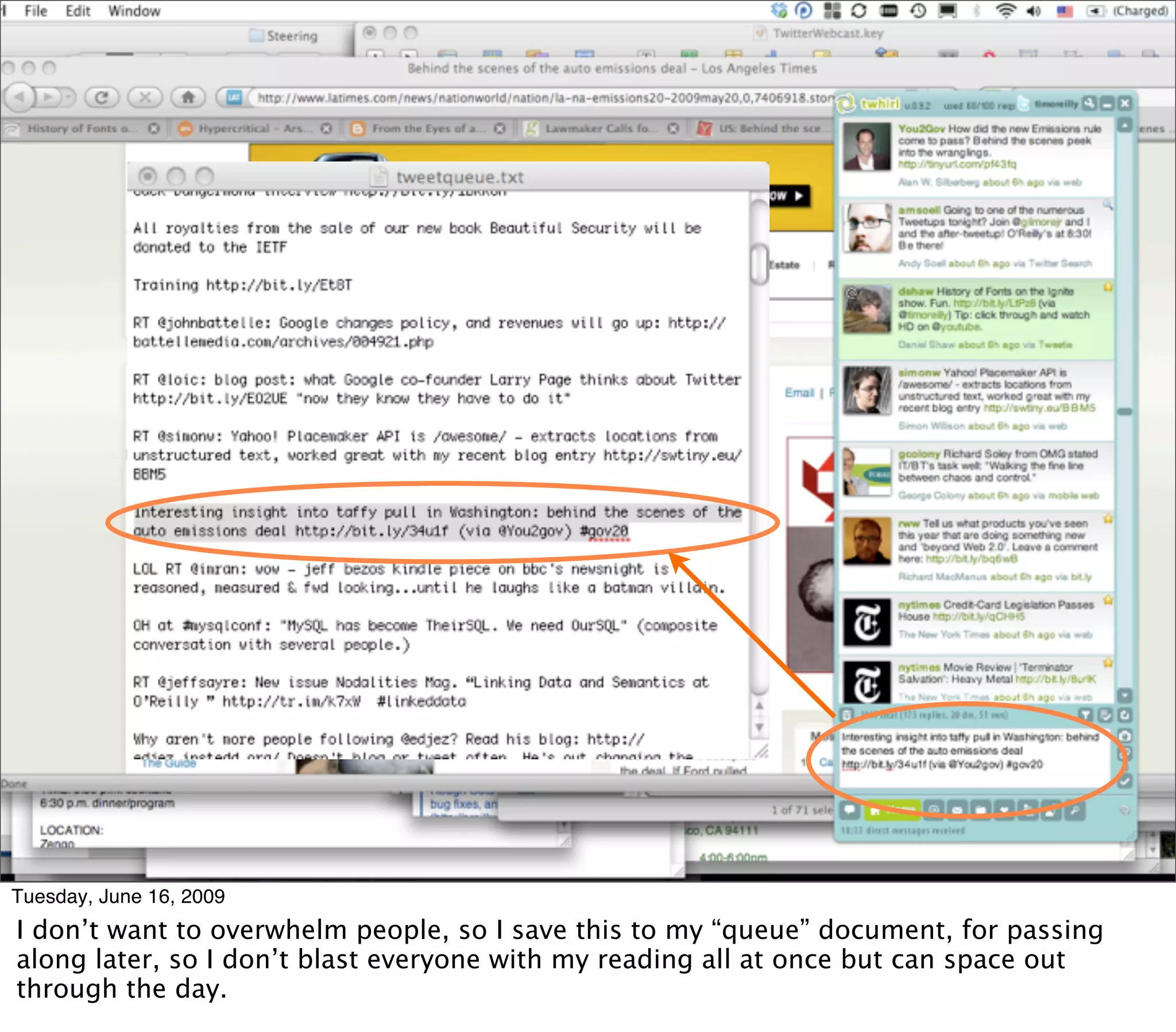 Tuesday, June 16, 2009
I don’t want to overwhelm people, so I save this to my “queue” document, for passing
along later, so I don’t blast everyone with my reading all at once but can space out
through the day.
 