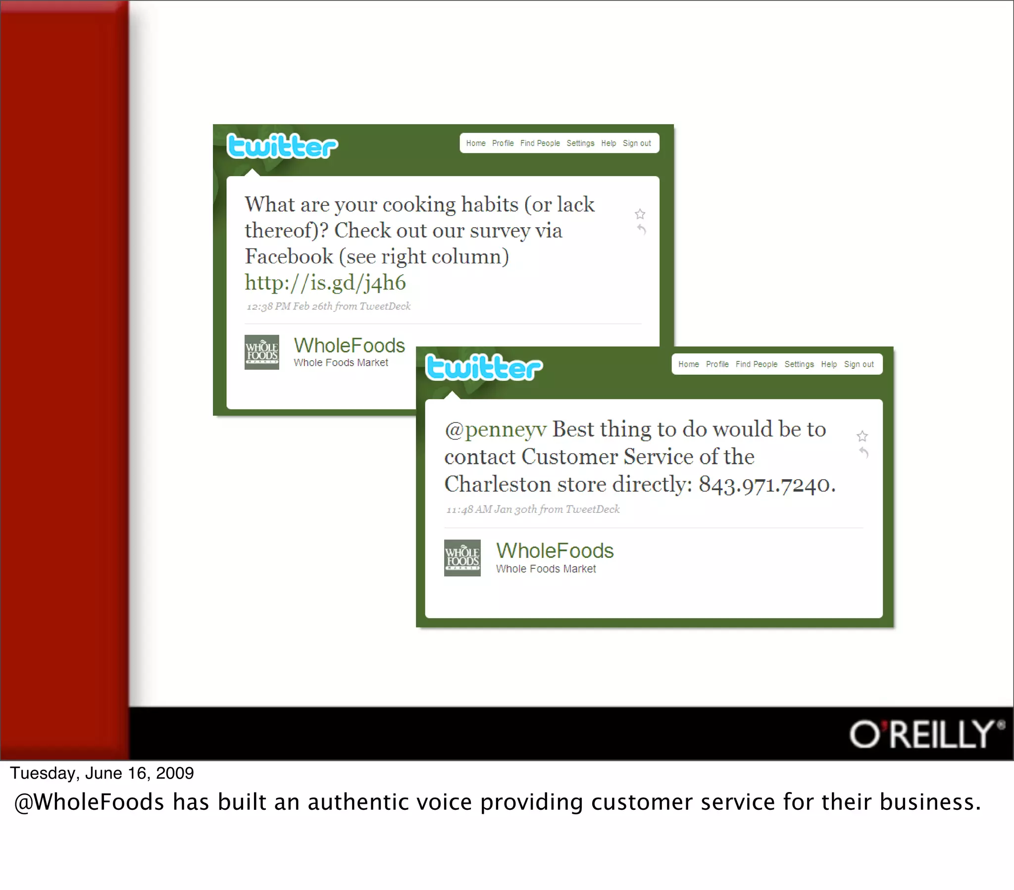 Tuesday, June 16, 2009
@WholeFoods has built an authentic voice providing customer service for their business.
 
