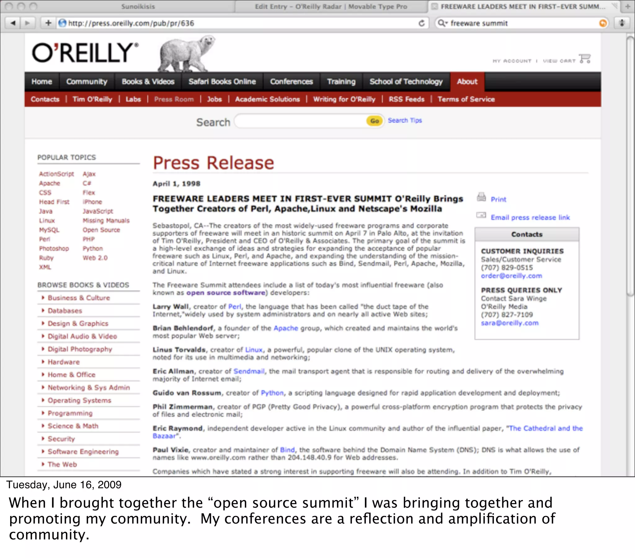 Tuesday, June 16, 2009
When I brought together the “open source summit” I was bringing together and
promoting my community. My conferences are a reﬂection and ampliﬁcation of
community.
 