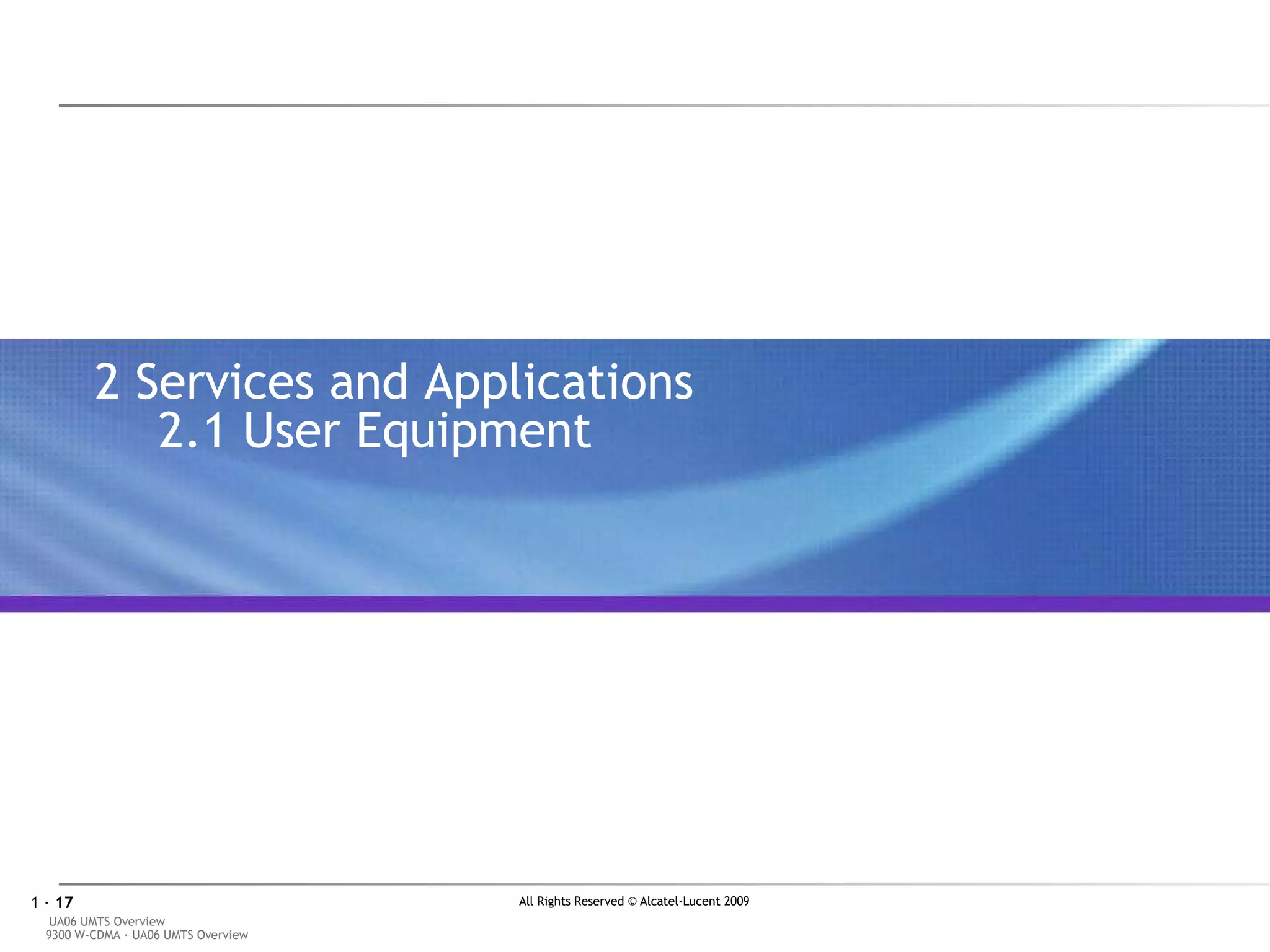 2  Services and Applications 2.1 User Equipment 