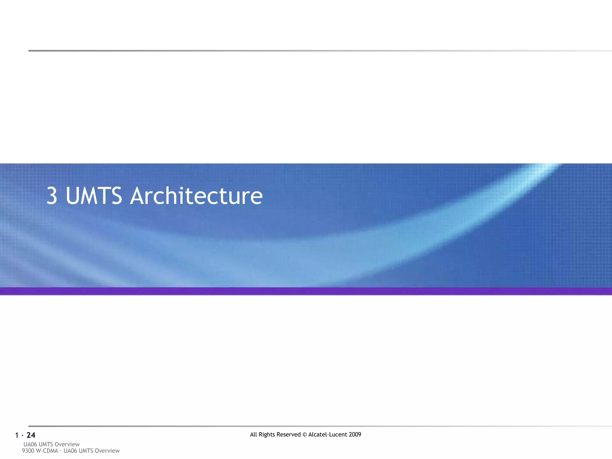 3  UMTS Architecture 