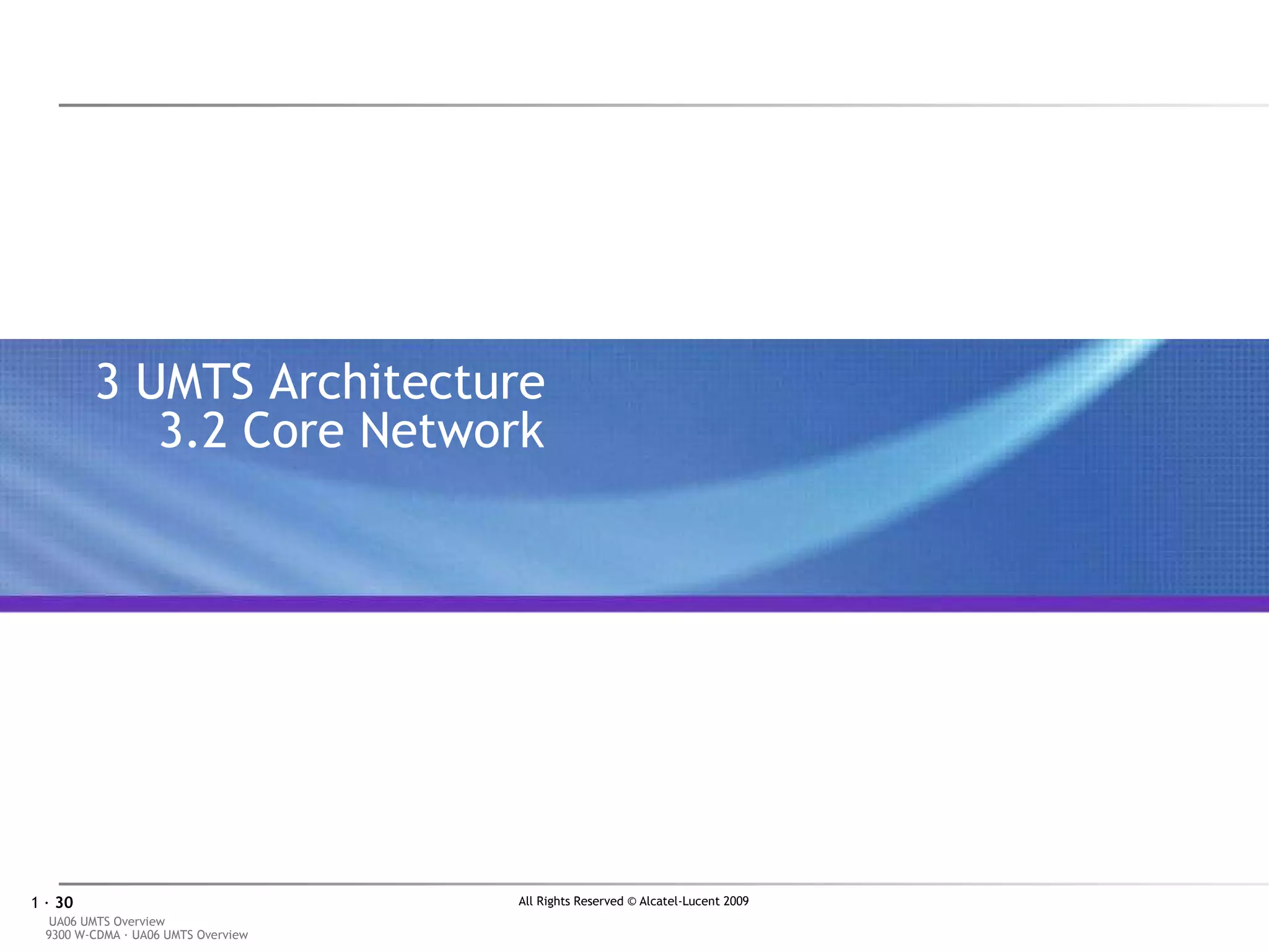 3  UMTS Architecture 3.2 Core Network 