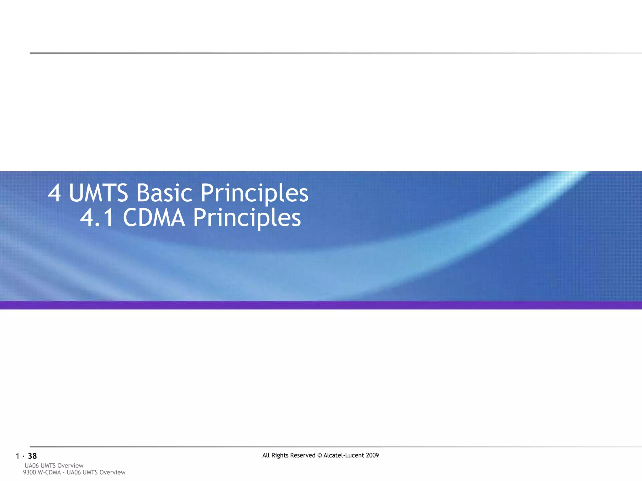 4  UMTS Basic Principles 4.1 CDMA Principles 