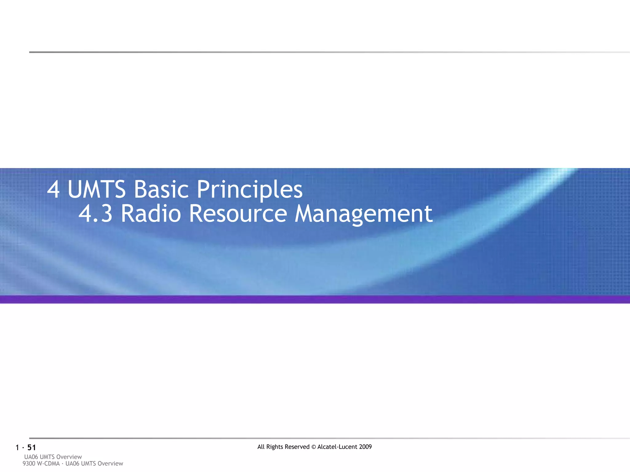 4  UMTS Basic Principles 4.3 Radio Resource Management 