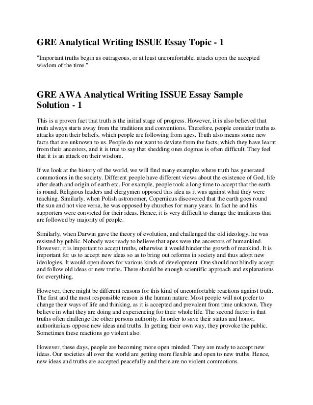 About English Language Essay Gre Analytical Writing Issue Essay Topic Important Truths Begin As Outrageous Thesis Essay Topics also Argument Essay Thesis Statement To Issues First Day Of High School Essay