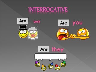 Are Are
Are
 