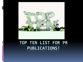Top Ten LIST for PR Publications! 