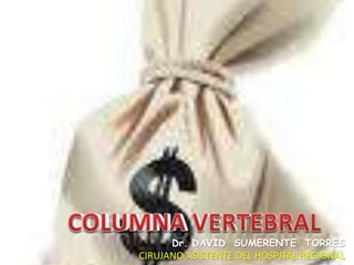 Dr. DAVID SUMERENTE TORRES
CIRUJANO ASISTENTE DEL HOSPITAL REGIONAL
 