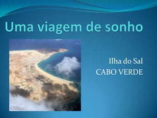 Ilha do Sal
CABO VERDE
 