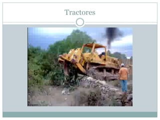 Tractores
 