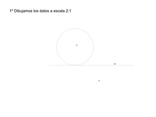 1º Dibujamos los datos a escala 2:1
eje
O
O'
 