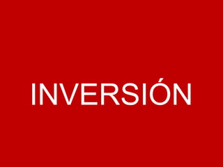INVERSIÓN
 