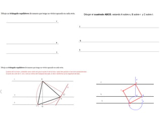 Dibujar el cuadrado ABCD, estando A sobre s, B sobre r y C sobre t.
 