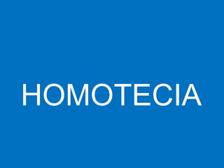 HOMOTECIA
 