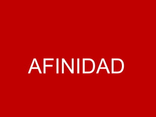 AFINIDAD
 