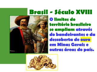 Brasil - Século XVIII
 