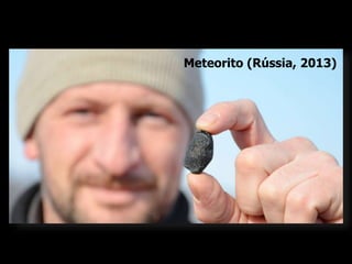 Meteorito (Rússia, 2013)
 