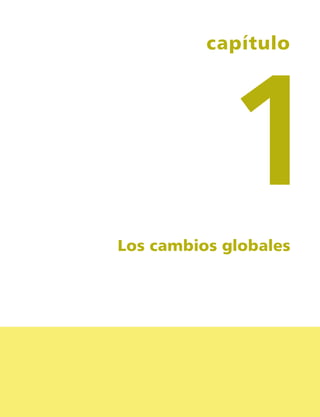 1
          capítulo




Los cambios globales




    9
 