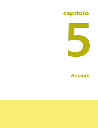 5
     capítulo




       Anexos




41
 