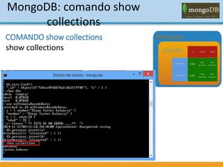 MongoDB: comando show
collections
COMANDO show collections
show collections
 