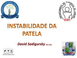 David Sadigursky M.D. MSc
 