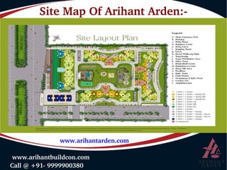 Site Map Of Arihant Arden:­
 Call @ +91­ 9999900380
 www.arihantbuildcon.com
ADMISSIONS 2014-15
Eligibility Criteria:-Eligibility Criteria:-
MBAMBA
Eligibility Criteria & Minimum Academic Qualifications (Qualifying Examination)
Should pass with at least 50% marks (45% in case of candidate belongning to
reserved Category i.e. SC category) in Bachelor’s or Post Graduate Degree in any
discipline from a recognized university or an examination recognized as equivalent
there to by KU, Kurukshetra, Maharshi Dayanand University, Rohtak, Guru
Jambheshwar University of Sc. & Technology Hissar, CCS HAU, Hissar, DCR
University of Sc. & Technology, Murthal and Ch. Devilal University,
www.arihantarden.com
 