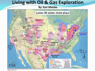 Living with Oil & Gas Exploration
By: Kari Matsko
 