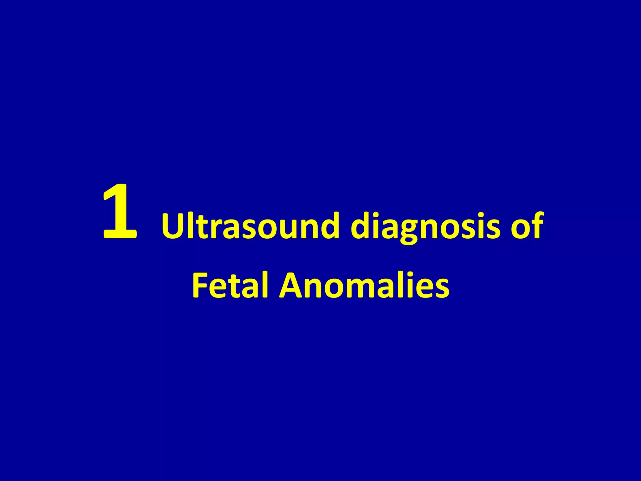 1 ultrasound diagnosis of fetal anomalies | PPTX