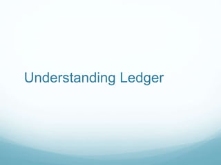 Understanding Ledger
 