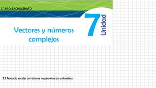 2.3 Producto escalar de vectores no paralelos (no colineales)
 