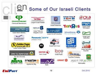 Some of Our Israeli Clients
18 Oct 2010
 