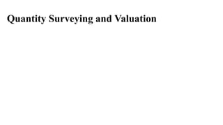 Quantity Surveying and Valuation
 