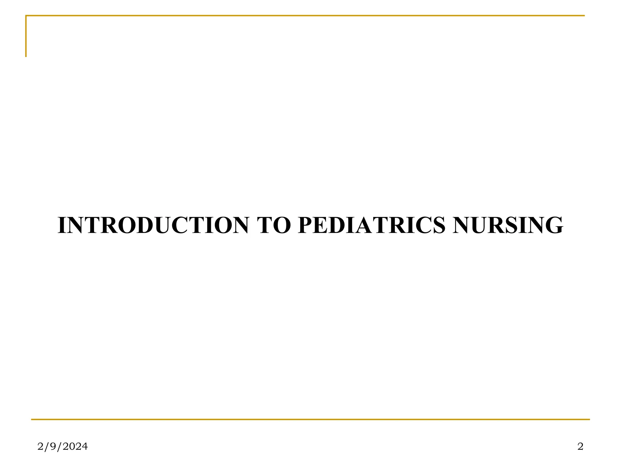 1 UNIT 1 Introduction to Pediatrics.pptx