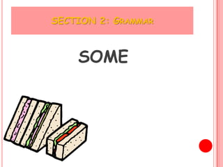 SECTION 2: GRAMMAR



    SOME
 