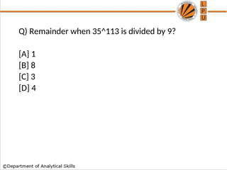 Q) Remainder when 35^113 is divided by 9?
[A] 1
[B] 8
[C] 3
[D] 4
 