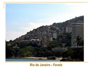 Rio de Janeiro -  Favela 