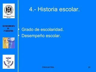 4.- Historia escolar. Grado de escolaridad. Desempeño escolar. 