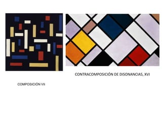 COMPOSICIÓN VII
CONTRACOMPOSICIÓN DE DISONANCIAS, XVI
 