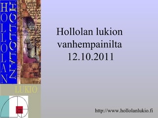 Hollolan lukion  vanhempainilta  12.10.2011 http://www.hollolanlukio.fi 