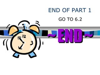 ~~ENDEND~~
END OF PART 1
GO TO 6.2
 