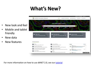 What’s New?
• New look and feel
• Mobile and tablet
friendly
• New data
• New features
For more information on how to use ...