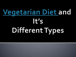 Vegetarian Diet and  It’s Different Types 