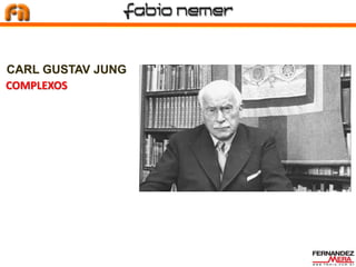 COMPLEXOS
CARL GUSTAV JUNG
 